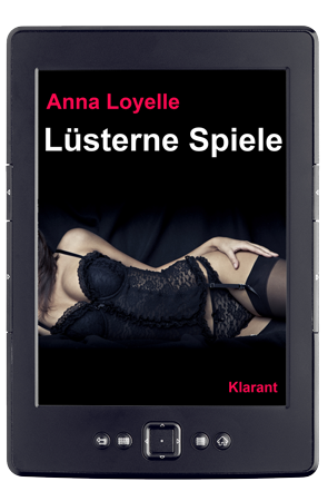 Lüsterne Spiele, Erotikroman, Anna Loyelle