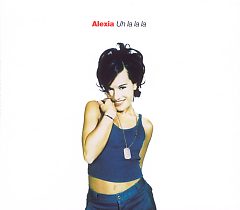 Alexia - Uh La La La