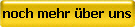 noch mehr �ber uns