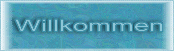 Willkommen