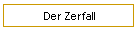 Der Zerfall