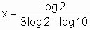 x = (log 2/(3*log 2 - log 10)