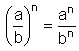 (a/b)^n = a^n/b^n