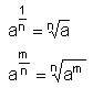 a^(1/n) = n.Wurzel(a)   a^(m/n) = n.Wurzel(a^n)