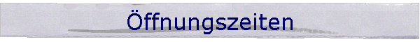 ffnungszeiten