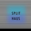 SPLIT HAUS