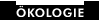 &Ouml;kologie