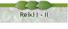 Reiki I - II