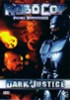 ROBOCOP - Prime Directive 1: DARK JUSTICE