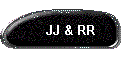 JJ & RR
