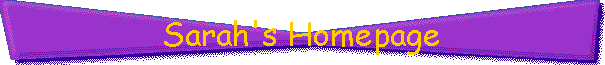 Sarah's Homepage