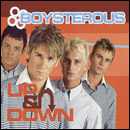 Boysterous - Up & Down;  