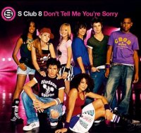 S Club 8 - Don't Tell Me You're Sorry; � Polydor