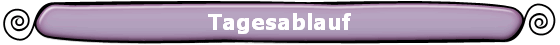Tagesablauf