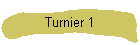 Turnier 1