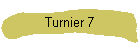Turnier 7
