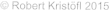 � Robert Krist�fl 2015