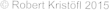 � Robert Krist�fl 2015