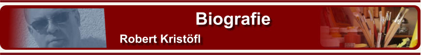 Biografie Robert Krist�fl