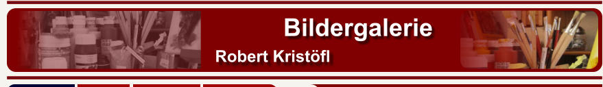Bildergalerie Robert Krist�fl