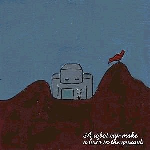 A robot can make a hole in the ground