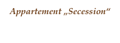 Appartement „Secession“