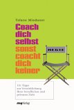 Coache dich selbst, sonst coacht dich keiner