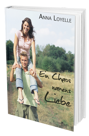 Ein Chaos namens Liebe, Jugendroman, Anna Loyelle