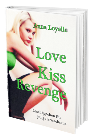Love Kiss Revenge, Jugendroman, Anna Loyelle