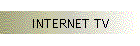INTERNET TV