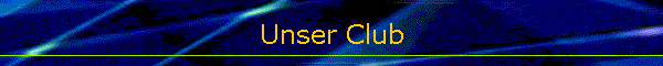 Unser Club