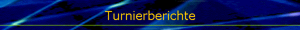 Turnierberichte