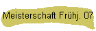 Meisterschaft Fr�hj. 07
