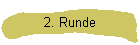 2. Runde