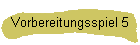 Vorbereitungsspiel 5