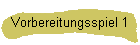 Vorbereitungsspiel 1