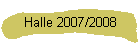Halle 2007/2008