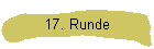 17. Runde
