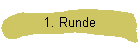 1. Runde