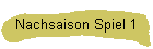 Nachsaison Spiel 1