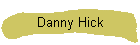 Danny Hick