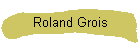 Roland Grois