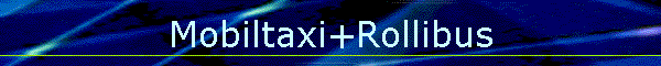 Mobiltaxi+Rollibus