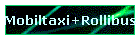 Mobiltaxi+Rollibus