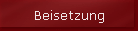 Beisetzung