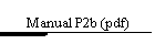 Manual P2b (pdf)