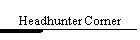 Headhunter Corner