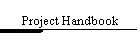 Project Handbook